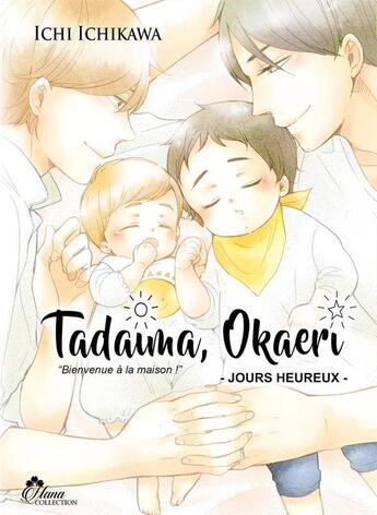 Couverture du livre « Tadaima Okaeri ; bienvenue à la maison ! Tome 2 : jours heureux » de Ichi Ichikawa aux éditions Boy's Love