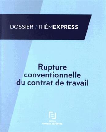 Couverture du livre « Rupture conventionnelle du contrat de travail » de  aux éditions Lefebvre