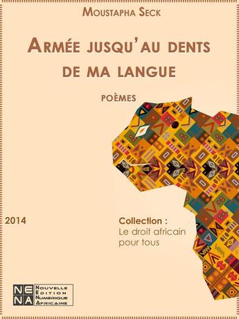 Couverture du livre « Armée jusqu'aux dents de ma langue » de Moustapha Saitque aux éditions Nouvelles Editions Numeriques Africaines