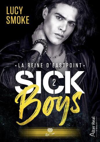 Couverture du livre « Sick boys Tome 2 : la reine d'Eastpoint » de Haley C. Scott aux éditions Alter Real