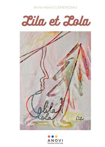 Couverture du livre « Lila et lola » de Clemenceau A-M. aux éditions Anovi