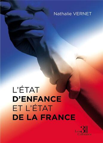 Couverture du livre « L'état d'enfance et l'état de la France » de Nathalie Vernet aux éditions Les Trois Colonnes