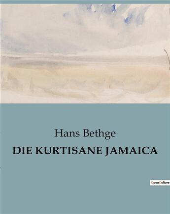 Couverture du livre « Die kurtisane jamaica » de Bethge Hans aux éditions Culturea