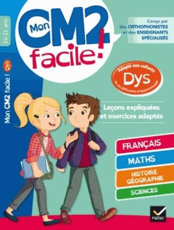 Couverture du livre « Mon cm2 facile ! adapte aux enfants dys et en difficultes d'apprentissage » de Evelyne Barge aux éditions Hatier