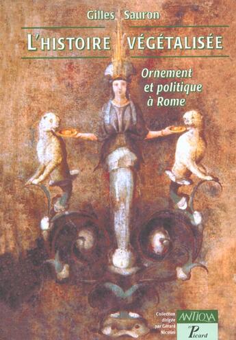 Couverture du livre « Histoire vegetalisee. - ornement et politique a rome » de Gilles Sauron aux éditions Picard