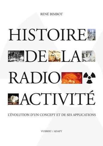 Couverture du livre « Histoire de la radioactivité » de Bimbot R. aux éditions Vuibert