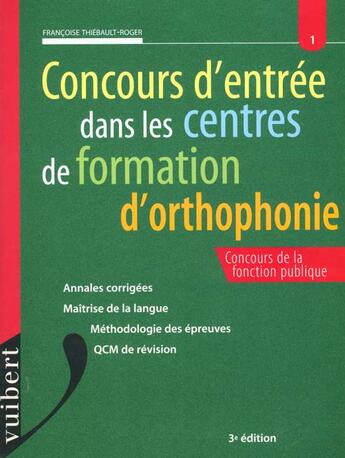 Couverture du livre « Concours D'Entree Dans Les Centres D'Orthophonie N.1 ; 3e Edition » de Thiebaut-Roger aux éditions Vuibert