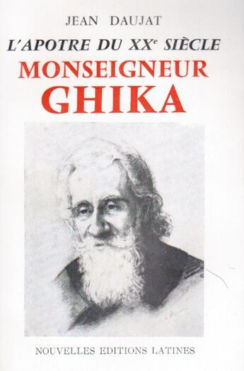 Couverture du livre « L'apôtre du XXe siècle ; Monseigneur Ghika » de Jean Daujat aux éditions Nel