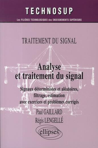 Couverture du livre « Analyse et traitement du signal » de Gaillard/Lengelle aux éditions Ellipses