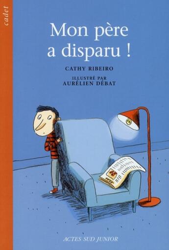 Couverture du livre « Mon père a disparu ! » de Ribeiro Cathy / Deba aux éditions Actes Sud