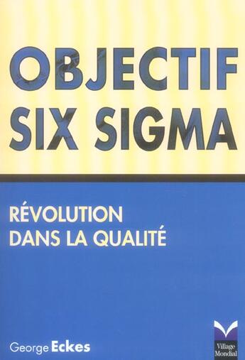 Couverture du livre « Objectif six sigma, révolution dans la qualité » de George Eckes aux éditions Pearson