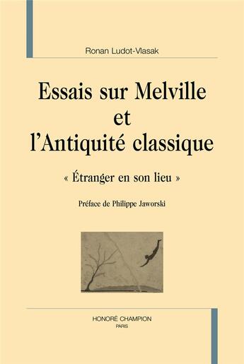 Couverture du livre « Essais sur Melville et l'antiquité classique ; 