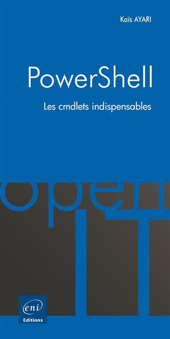 Couverture du livre « PowerShell ; les cmdlets indispensables » de Kais Ayari aux éditions Eni