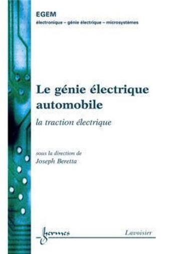 Couverture du livre « Le génie électrique automobile : la traction électrique » de Joseph Beretta aux éditions Hermes Science Publications