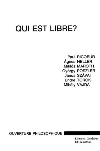 Couverture du livre « Qui est libre ? - sept essais sur la problematique de la liberte » de Szavai/Poszler aux éditions L'harmattan