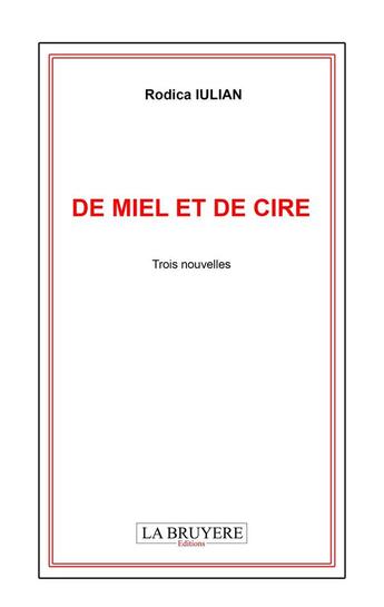 Couverture du livre « De miel et de cire » de Rodica Iulian aux éditions La Bruyere