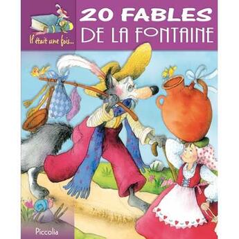 Couverture du livre « Il etait une fois/20 contes de la fontaine » de  aux éditions Piccolia