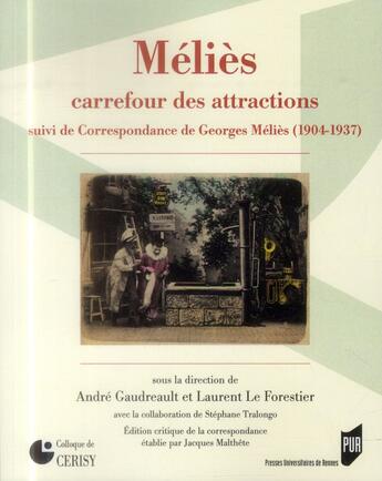 Couverture du livre « Méliès carrefour des attractions ; correspondance de Georges Méliès (1904-1937) » de  aux éditions Pu De Rennes