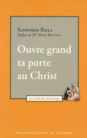 Couverture du livre « Ouvre grand ta porte » de Slawomir Biela aux éditions Francois-xavier De Guibert
