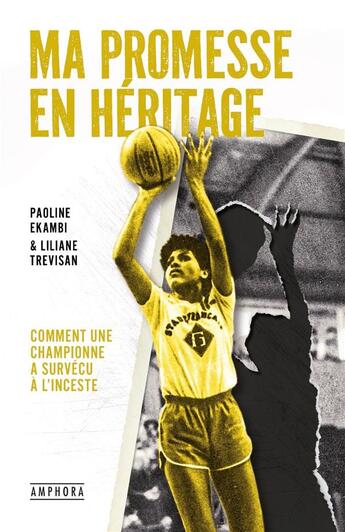 Couverture du livre « Ma promesse en héritage : Le témoignage d'une championne face à l'inceste » de Paoline Ekambi et Liliane Trevisan aux éditions Amphora