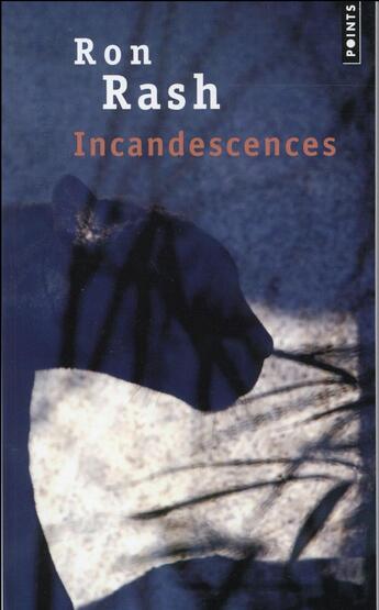 Couverture du livre « Incandescences » de Ron Rash aux éditions Points