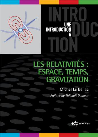 Couverture du livre « Les relativités ; espace, temps, gravitation » de Michel Le Bellac aux éditions Edp Sciences