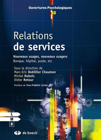 Couverture du livre « Relations de services nouveaux usages, nouveaux usagers » de Collectif/Livian aux éditions De Boeck Superieur