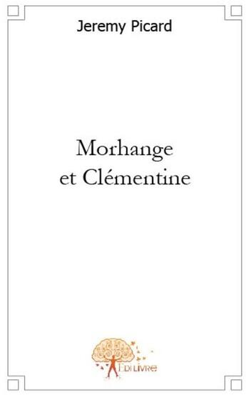 Couverture du livre « Morhange et Clémentine » de Jeremy Picard aux éditions Edilivre