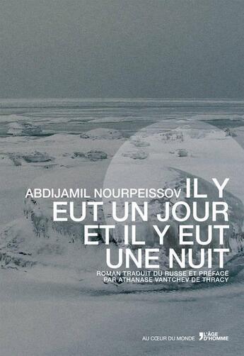 Couverture du livre « Il y eut un jour et il y eut une nuit » de Abdijamil Nourpeissov aux éditions L'age D'homme