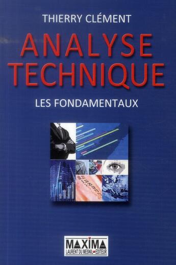 Couverture du livre « Analyse technique ; les fondamentaux » de Thierry Clement aux éditions Maxima