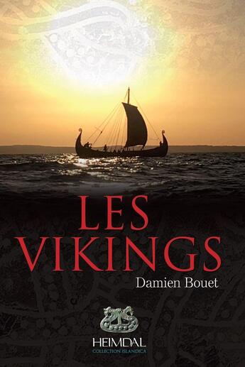 Couverture du livre « LES VIKINGS » de Damien Bouet aux éditions Heimdal