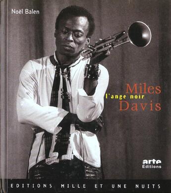 Couverture du livre « Miles Davis L'Ange Noir » de Noel Balen aux éditions Mille Et Une Nuits