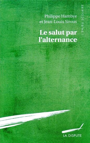 Couverture du livre « Le salut par l'alternance » de Philippe Hambye et Jean-Louis Siroux aux éditions Dispute