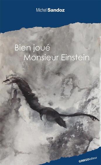 Couverture du livre « Bien joué monsieur Einstein » de Michel Sandoz aux éditions Ginkgo