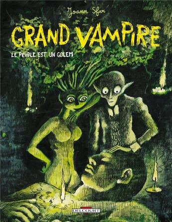 Couverture du livre « Grand Vampire Tome 6 : Le peuple est un golem » de Joann Sfar et Sandrina Jardel aux éditions Delcourt