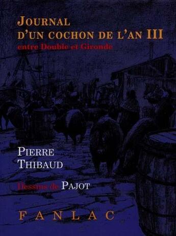 Couverture du livre « Journal d'un cochon de l'an iii entre double et gironde » de Pierre Thibaud aux éditions Pierre Fanlac