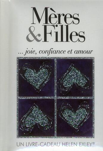 Couverture du livre « Mères & filles ; ... joie, confiance et amour » de Helen Exley aux éditions Exley