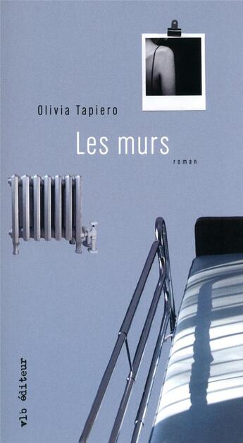 Couverture du livre « Les murs » de Olivia Tapiero aux éditions Vlb