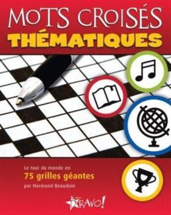 Couverture du livre « Mots croisés thématiques » de Normand Beaudoin aux éditions Bravo