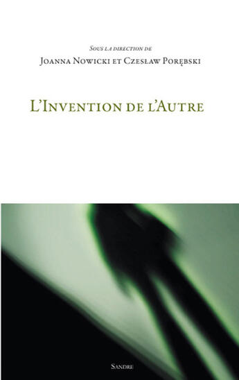 Couverture du livre « L'invention de l'autre » de Collectif/Nowicki aux éditions Editions Du Sandre