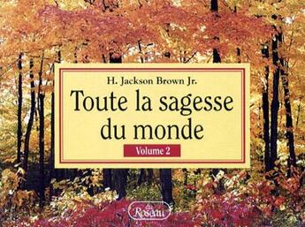 Couverture du livre « Toute la sagesse du monde t.2 » de H Jackson Brown aux éditions Roseau