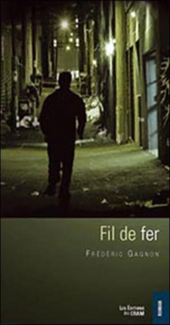 Couverture du livre « Le fil de fer » de Frederic Gagnon aux éditions Du Cram