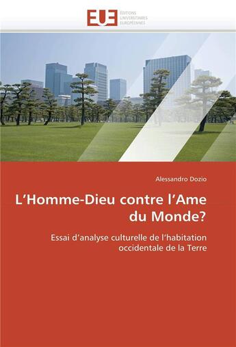 Couverture du livre « L homme-dieu contre l ame du monde? » de Dozio-A aux éditions Editions Universitaires Europeennes