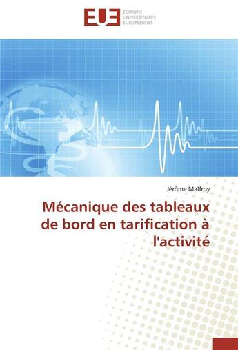 Couverture du livre « Mecanique des tableaux de bord en tarification a l'activite » de Malfroy-J aux éditions Editions Universitaires Europeennes