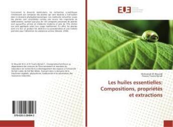 Couverture du livre « Les huiles essentielles: Compositions, propriétés et extractions » de Mohamed Ali Bouzidii aux éditions Editions Universitaires Europeennes