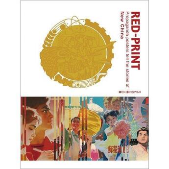 Couverture du livre « Red print propaganda posters tell the story of new china » de Bingwah Hon aux éditions Antique Collector's Club