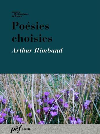 Couverture du livre « Poésies choisies » de Arthur Rimbaud aux éditions Presses Electroniques De France