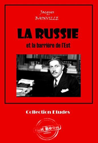 Couverture du livre « La Russie et la barrière de l'Est » de Jacques Bainville aux éditions Ink Book