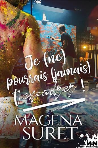 Couverture du livre « Je (ne) pourrais (jamais) t'encadrer ! » de Magena Suret aux éditions Mxm Bookmark