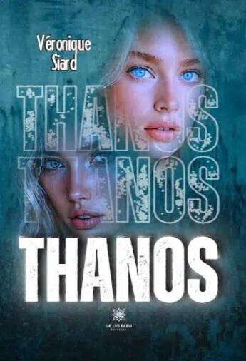 Couverture du livre « Thanos » de Veronique Siard aux éditions Le Lys Bleu